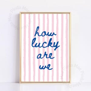How Lucky Are We print, Pink Striped Print, Retro Print, Trendy Preppy Print, Typography Print, Blue Quote Print, Aesthetic Apartment Decor
