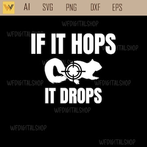 squirrel silhouette if it hops it drops -  hunter svg,  squirrel hunting png,  hunting shirt svg,  squirrel head svg,  squirrel hunt svg