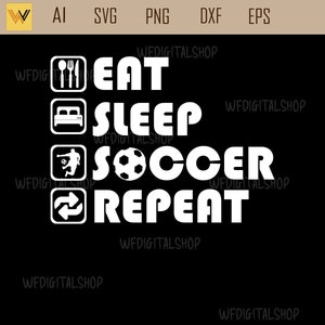 サッカー svg 食べて寝てサッカーを繰り返す - サッカー svg、サッカー シャツ svg、サッカー ボール svg、サッカー クリップアート、サッカー カット ファイル