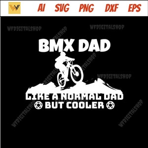 bmx rider svg bmx dad -  bicycle svg,  bike stunts svg,  bmx biker shirt,  bmx png,  bmx bike svg