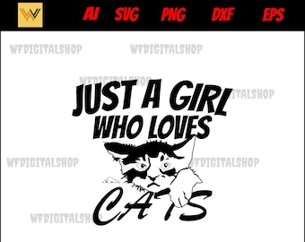 cute cat svg just a girl who loves cats - cat svg,  kitty svg,  funny cat svg,  black cat svg