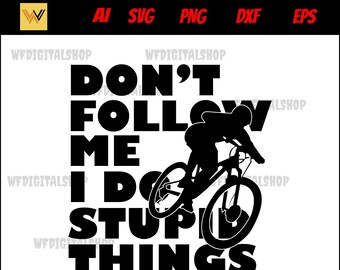 Biker SVG: Don't Follow Me, Cycling Clipart (Digital Download)
