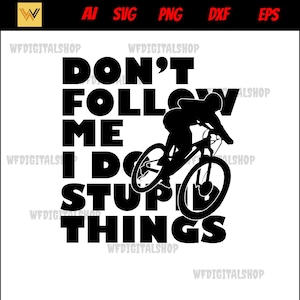 biker svg don&#39;t follow me - bike svg,  bicycle svg,  biker svg,  cycling svg