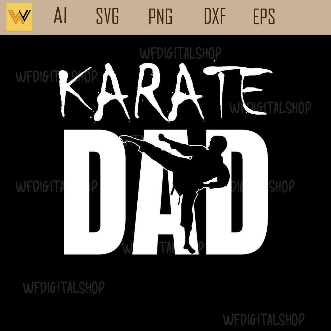 Karate Dad Svg Karate Dad Karate Svg, Martial Arts Svg, Karate Cut File
