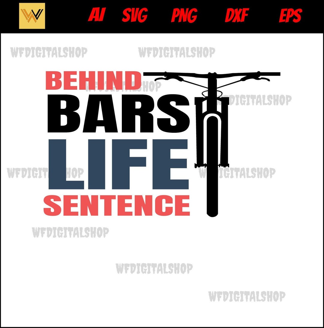 Mountain Bike Svg Behind Bars Life Sentence Bike Svg, Bicycle Svg