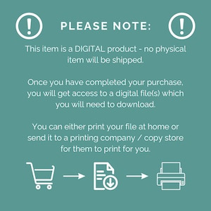 May include: A teal graphic with white text and icons. The text reads "PLEASE NOTE: This item is a DIGITAL product - no physical item will be shipped." Instructions on downloading and printing are also included.