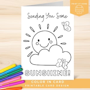 May include: A white greeting card with a black outline illustration of a smiling sun, cloud, and butterflies. The text "Sending You Some Sunshine!" is displayed. The card is a printable design.