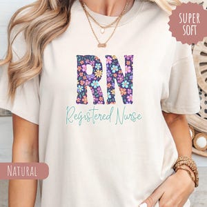 Flower Register Nurse Shirt, Registered Nurse Shirt, RN T-Shirt, Nurse Life Shirt, Registered Nurse Gift Graduation, Nurse Appreciation Gift