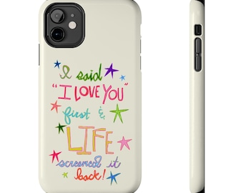 Life Screamed It Back Phone Case