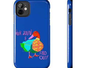 Duck Around & Find Out Blue Phone Case