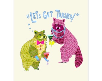 Lets Get Trashed - Art Poster Print