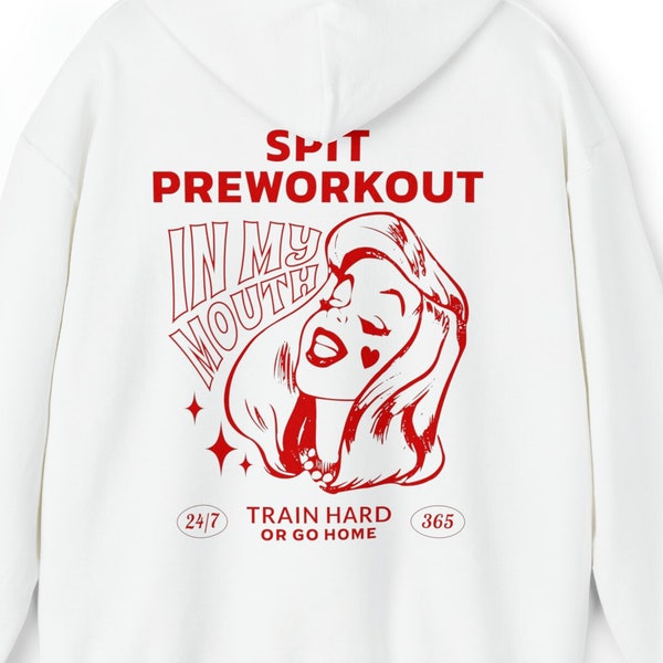 Spit Preworkout In My Mouth Gym Hoodie | Funny Training Pump Cover | Bodybuilding Humor Hooded Sweatshirt