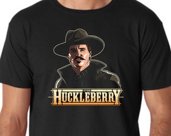 Doc Holliday I'm Your Huckleberry" Tombstone T Shirt