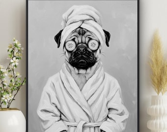 Pug wall art, Dog in Bathrobe, Bathroom Print, funny animal print, pug print,  Housewarming Gift, dog lovers gift, unique quirky #C33