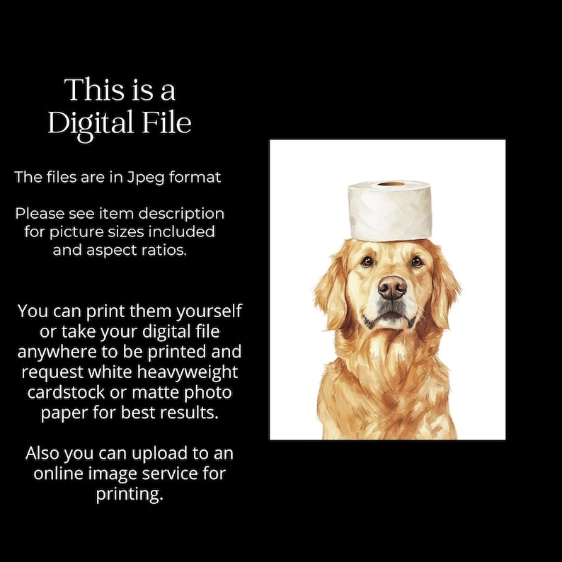 May include: A digital file download of a golden retriever dog wearing a toilet paper roll as a hat. The image is a watercolor illustration.