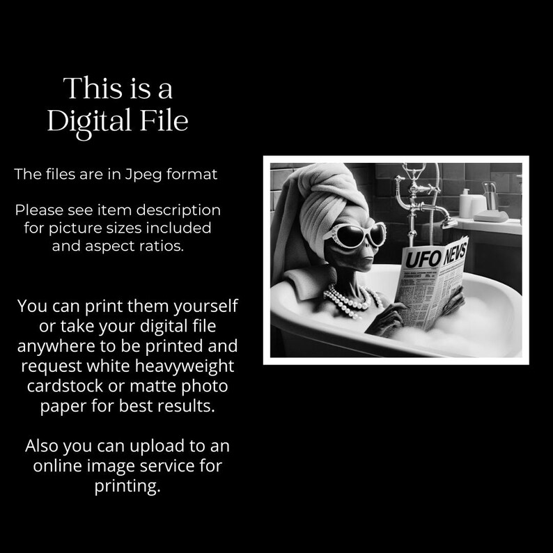 May include: A black and white photo of an alien wearing sunglasses and a towel on her head, reading a newspaper titled "UFO NEWS" while sitting in a bathtub.