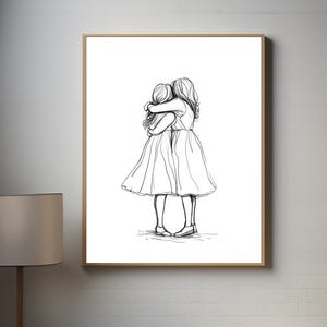 Sisterly Love - Together Again - Sisters Sketch Drawing, Best Friends Line Art, Black & White, Sisters Embracing Minimalist Print, gift #H16