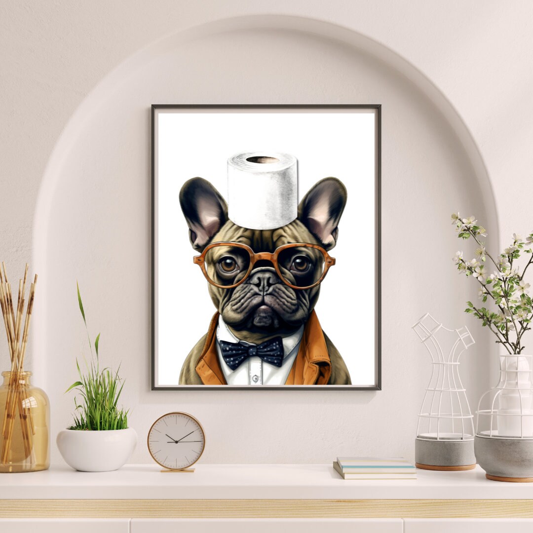French Bulldog Bathroom Wall Art Frenchie Holding Toilet Paper Dog Wearing Glasses Nursery Decor Dog Lover Gift Animal Print Etsy