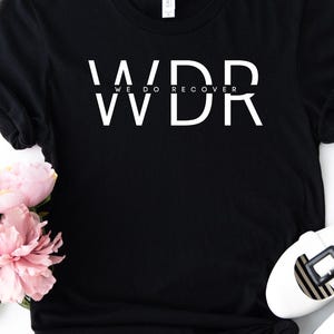 We do Recover shirt, Recovery gift, Sobriety Gift, Sober Tee, NA gift, AA gift, Inspirational Quote T-Shirt