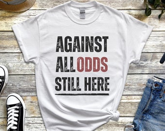 Unisex Against All Odds T-shirt, Recovery shirt, NA shirt, AA shirt, Recovery gift, 12 Step Recovery shirt, Na Gift, Sobriety Shirt