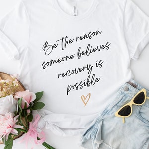 Be the reason shirt, Recovery shirt, Recovery gift, Inspirational shirt, Na Gift, Aa gift, 12 Step Recovery shirt, Sobriety gift, NA shirt
