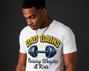 Dad Gains T-Shirt | Funny Father's Day Gym Tee
