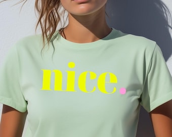 T-Shirt Nice, Minimalistic Slogan Tee
