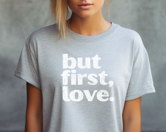 But first Love T-Shirt, Bio-Baumwolle, Sprücheshirt, Motto T-Shirt, Christliches T-Shirt, Geschenk