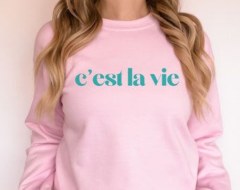 Pullover C'est la Vie, Slogan Sweatshirt, Französischer Slogan, ästhetisches Sweatshirt Paris, Geschenk Frankreich,