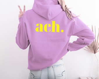 Hoodie ach, Handprinted Sweater, Gift for Minimalists