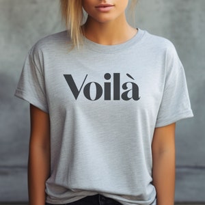 Voilà T-Shirt, French Slogan Tee, Gift for France Lovers, nectarconceptshop