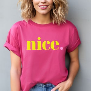 T-Shirt Nice, Minimalistic Slogan Tee