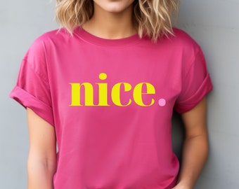 T-Shirt Nice, Minimalistic Slogan Tee