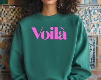 Voilà Sweatshirt, French Slogan Sweater, Gift for France Lovers
