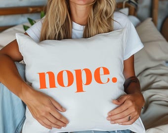 Throw Pillow nope, Statement Home Decor