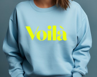 Voilà Sweatshirt, Französischer Slogan Pullover, Geschenk für Frankreichliebhaber