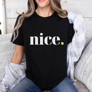 T-Shirt Nice, minimalistisches T-Shirt mt Slogan Bild 8