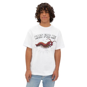 Warte auf mich – Tausendfüßler-T-Shirt | Niedliches Insekten-Shirt (nur USA)