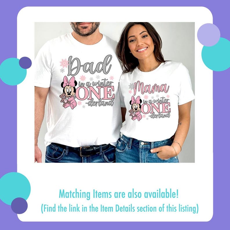 May include: White t-shirts with matching designs. One shirt says "Dad" and the other says "Mama" in gray script, with "in a winter ONE-derland" below. Each shirt features a Minnie Mouse graphic in pink. The shirts are worn by two people.