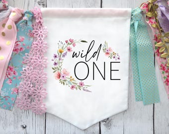 Wildflower Wild One Birthday Banner for First Birthday Party - high chair banner, floral 1st birthday girl, wild one banner