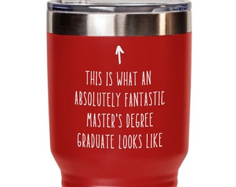 Master's degree graduation gift idea, This is what an absolutely fantastic master's degree graduate looks like tumbler