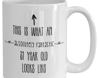21st birthday gift for her, 21st birthday mug for her, this is what an absolutely fantastic 21 year old looks like mug for her