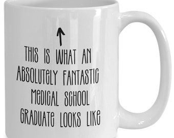 Medical school graduation gift, this is what an absolutely fantastic medical school graduate looks like mug
