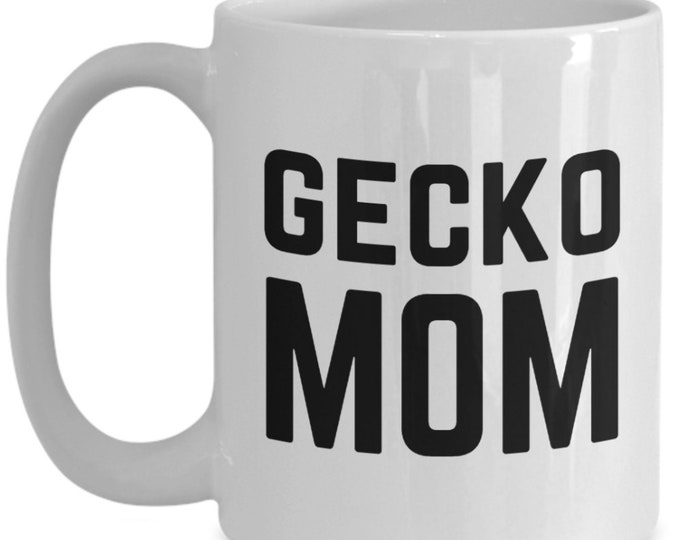 Gecko Mom Gift Mug | Crested, Leopard | Birthday, Christmas, Holidays | For Her | Coffee, Tea Mug | Gecko Lover, Owner