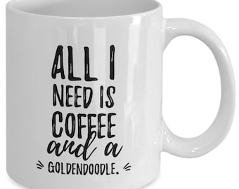 Goldendoodle items, Goldendoodle mug, All I need is coffee and a Goldendoodle mug