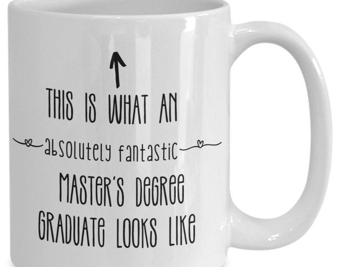 Master's degree graduation gift for her, This is what an absolutely fantastic Master's degree graduate looks like mug