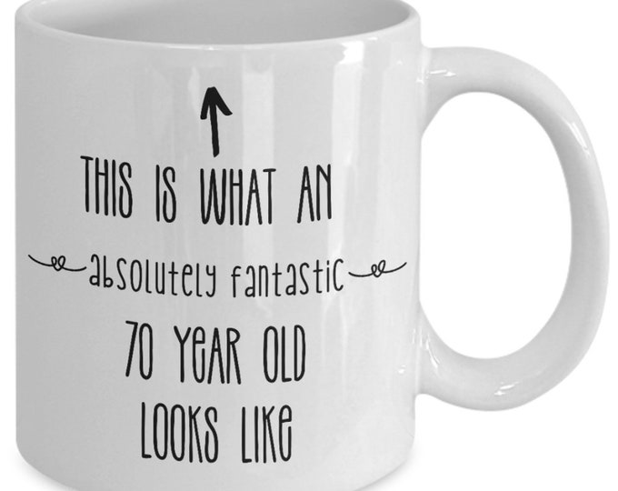 70th birthday gift, 70th birthday gift woman, 70th birthday mug, this is what an absolutely fantastic 70 year old looks like mug for women