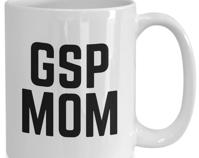 Gsp gifts, gsp mug, gsp mom mug, german shorthaired pointer gifts, german shorthaired pointer mug, gsp mom mug