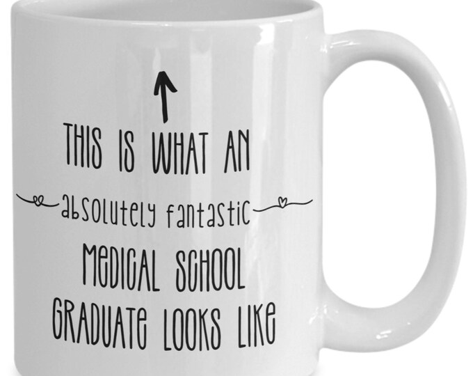 Medical school graduation gift for her, This is what an absolutely fantastic medical school graduate looks like mug for her