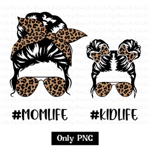 May include: Black and white silhouette of two women with messy buns and leopard print accessories. The woman on the left has a headband and sunglasses. The woman on the right has two bows in her hair. The text "#MOMLIFE #KIDLIFE" is below the images. The text "Only PNG" is at the bottom of the image.